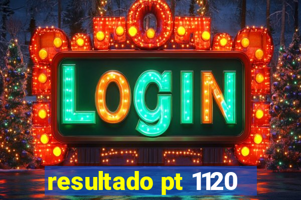 resultado pt 1120